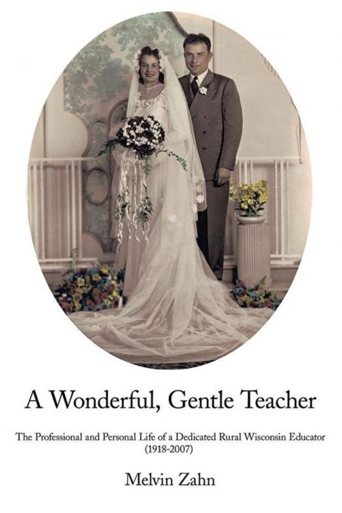 Cover of the book A Wonderful, Gentle, Teacher by Melvin Zahn, AuthorHouse