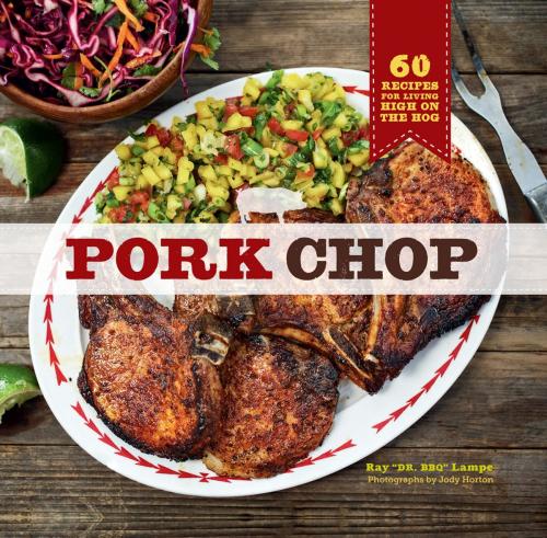 Cover of the book Pork Chop by Ray Lampe, Chronicle Books LLC