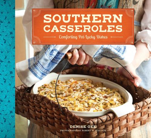 Cover of the book Southern Casseroles by Denise Gee, Chronicle Books LLC