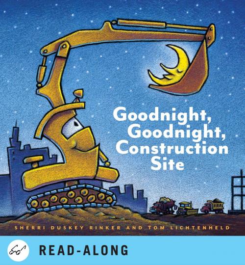Cover of the book Goodnight, Goodnight Construction Site by Sherri Duskey Rinker, Chronicle Books LLC