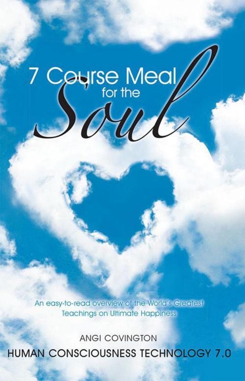 Cover of the book 7 Course Meal for the Soul by Angi Covington, Balboa Press