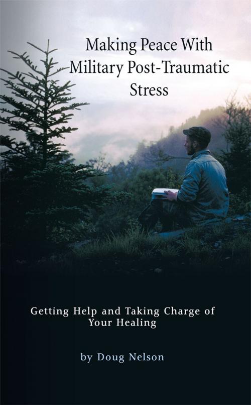 Cover of the book Making Peace with Military Post-Traumatic Stress by Doug Nelson, Balboa Press