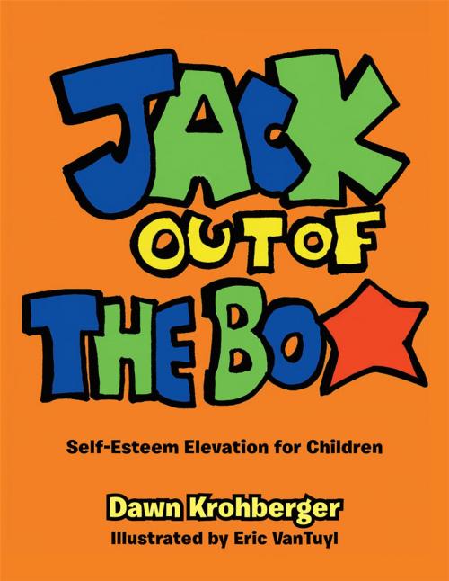 Cover of the book Jack out of the Box by Dawn Krohberger, Balboa Press
