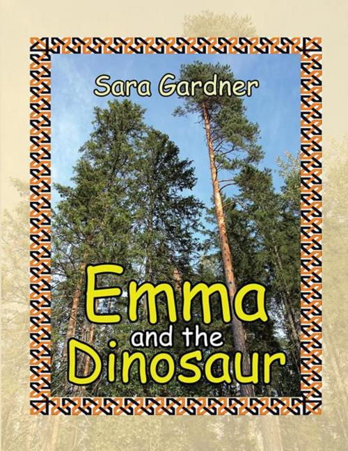 Cover of the book Emma and the Dinosaur by Sara Gardner, Balboa Press