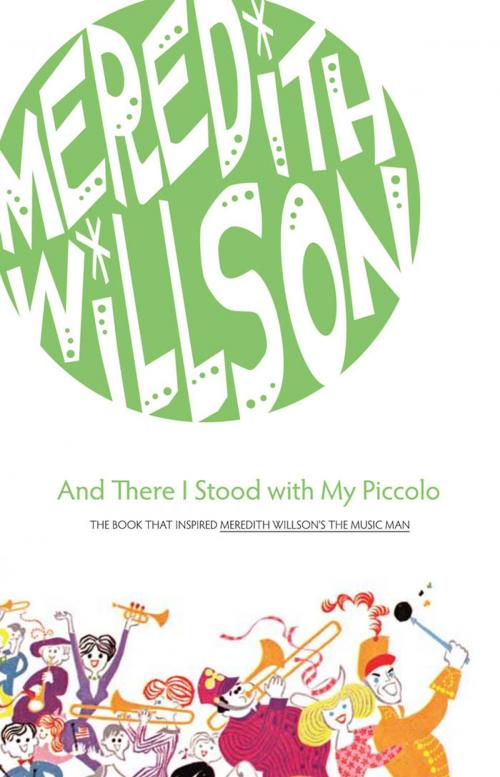 Cover of the book And There I Stood with My Piccolo by Meredith Willson, University of Minnesota Press