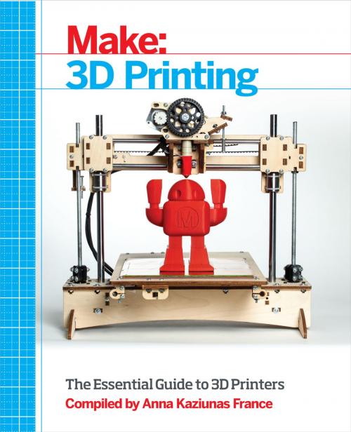 Cover of the book Make: 3D Printing by Anna  Kaziunas  France, Maker Media, Inc