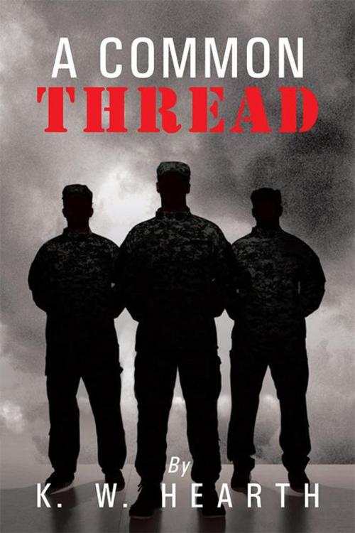 Cover of the book A Common Thread by Kurt W. Hearth, Abbott Press