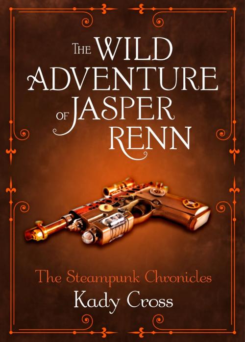 Cover of the book The Wild Adventure of Jasper Renn by Kady Cross, Harlequin