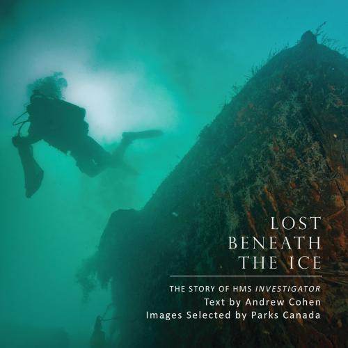 Cover of the book Lost Beneath the Ice by Andrew Cohen, Dundurn