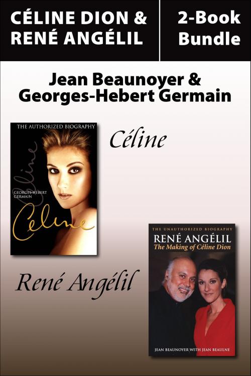 Cover of the book Céline Dion and René Angelil Library Bundle by Jean Beaunoyer, Georges-Hebert Germain, Dundurn