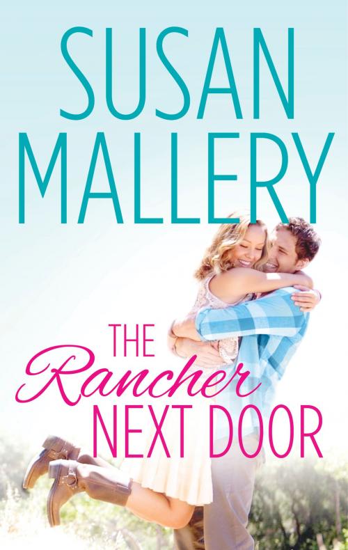 Cover of the book The Rancher Next Door by Susan Mallery, HQN Books