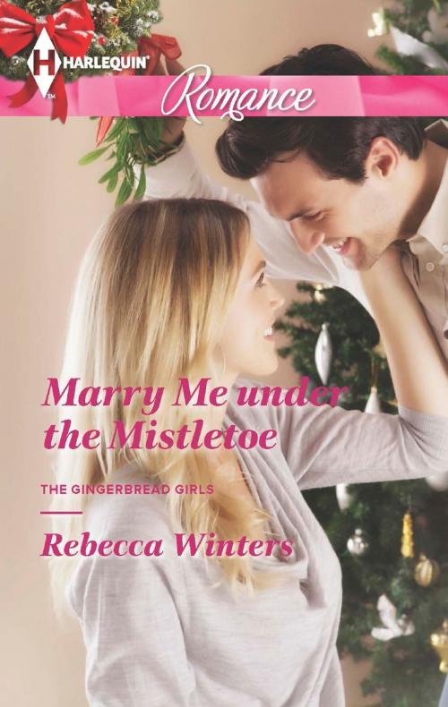 Cover of the book Marry Me under the Mistletoe by Rebecca Winters, Harlequin