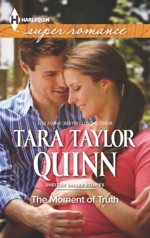Cover of the book The Moment of Truth by Tara Taylor Quinn, Harlequin
