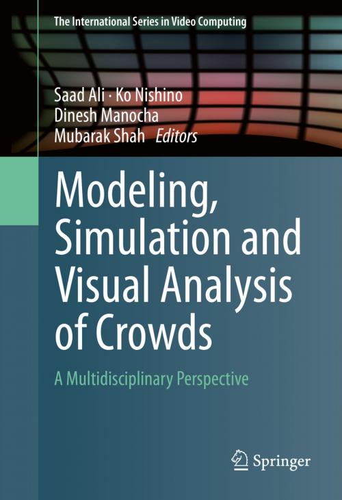 Cover of the book Modeling, Simulation and Visual Analysis of Crowds by , Springer New York