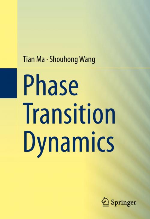 Cover of the book Phase Transition Dynamics by Tian Ma, Shouhong Wang, Springer New York