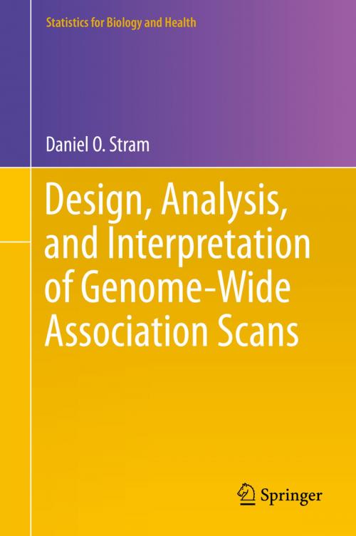 Cover of the book Design, Analysis, and Interpretation of Genome-Wide Association Scans by Daniel O. Stram, Springer New York