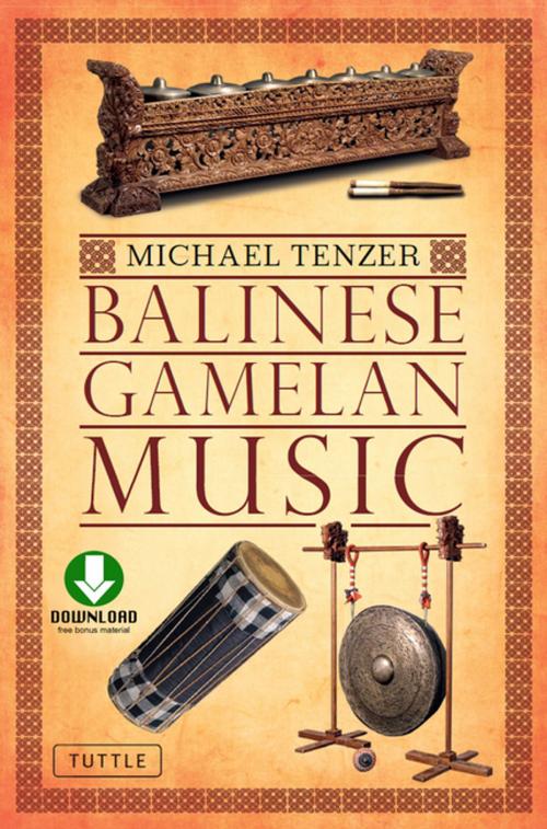 Cover of the book Balinese Gamelan Music by Michael Tenzer, Tuttle Publishing