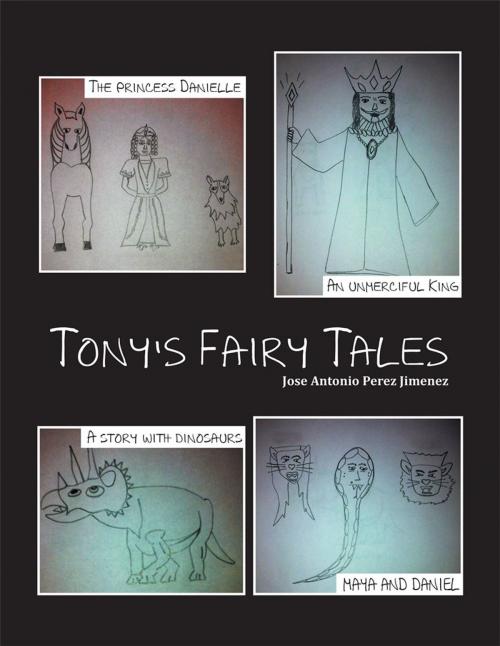 Cover of the book Tony's Fairy Tales by Jose Antonio Perez Jimenez, Palibrio