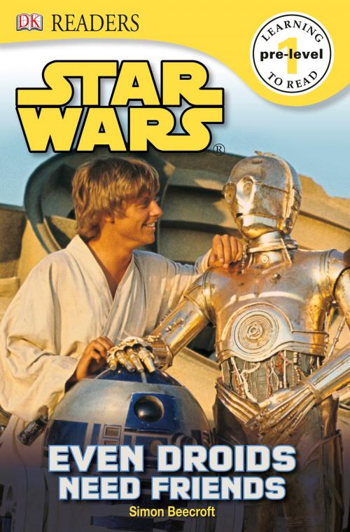 Cover of the book DK Readers L0: Star Wars: Even Droids Need Friends! by Simon Beecroft, DK Publishing