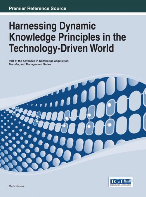 Cover of the book Harnessing Dynamic Knowledge Principles in the Technology-Driven World by Mark Nissen, IGI Global