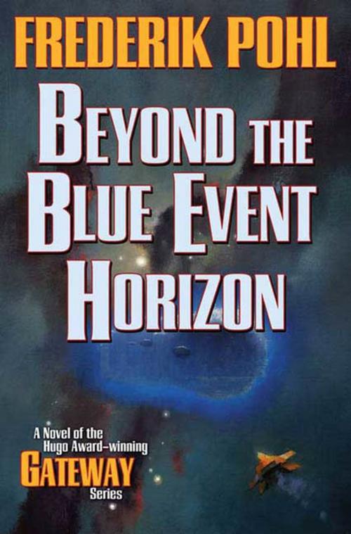 Cover of the book Beyond the Blue Event Horizon by Frederik Pohl, Tom Doherty Associates