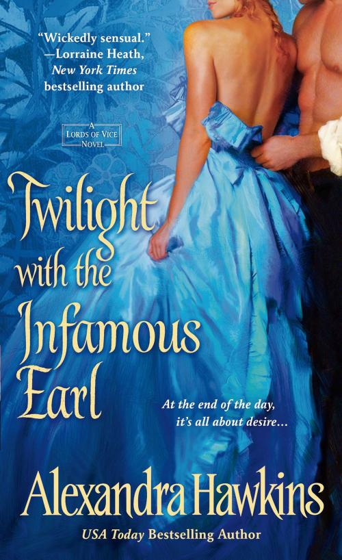 Cover of the book Twilight with the Infamous Earl by Alexandra Hawkins, St. Martin's Press