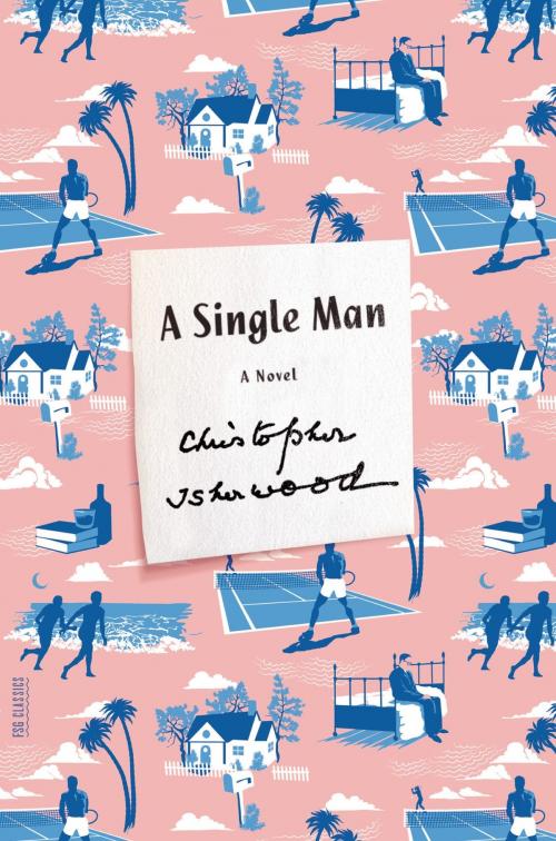 Cover of the book A Single Man by Christopher Isherwood, Farrar, Straus and Giroux