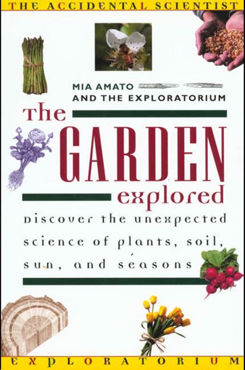 Cover of the book The Garden Explored by Mia Amato, The Exploratorium, Henry Holt and Co.