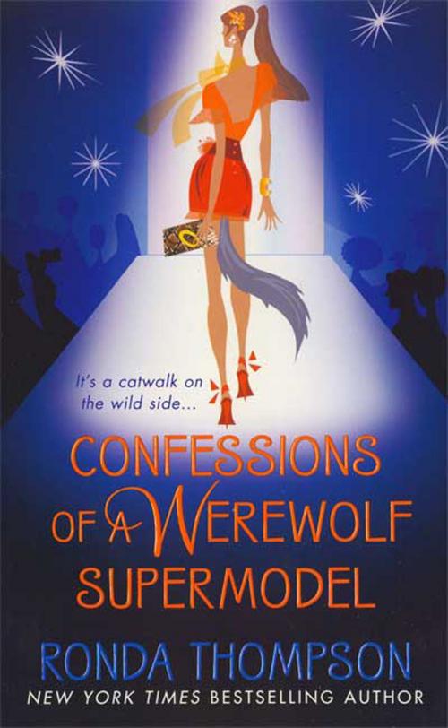 Cover of the book Confessions of a Werewolf Supermodel by Ronda Thompson, St. Martin's Press