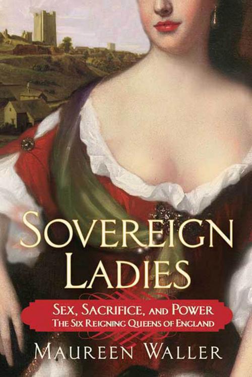 Cover of the book Sovereign Ladies by Maureen Waller, St. Martin's Press