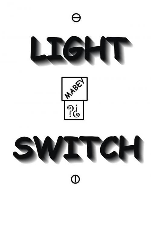 Cover of the book Light Switch by Charles Mabey, Trafford Publishing