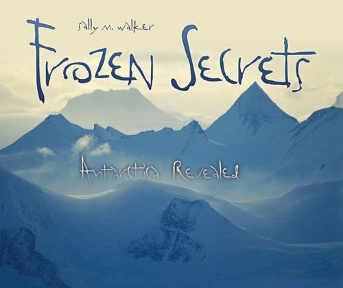 Cover of the book Frozen Secrets by Sally M. Walker, Lerner Publishing Group