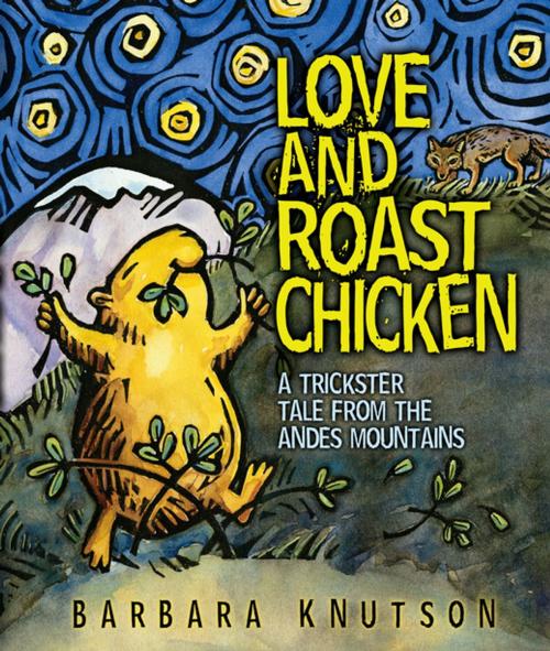Cover of the book Love and Roast Chicken by Barbara Knutson, Lerner Publishing Group