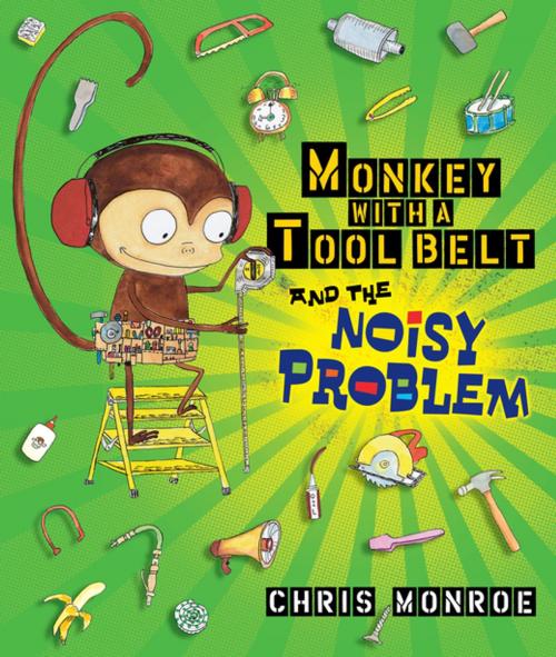 Cover of the book Monkey with a Tool Belt and the Noisy Problem by Chris Monroe, Lerner Publishing Group