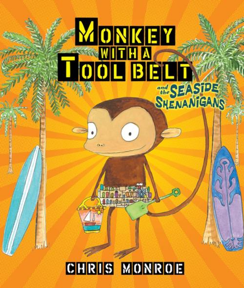 Cover of the book Monkey with a Tool Belt and the Seaside Shenanigans by Chris Monroe, Lerner Publishing Group