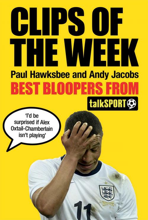 Cover of the book Clips of the Week by Paul Hawksbee, Andy Jacobs, Simon & Schuster UK