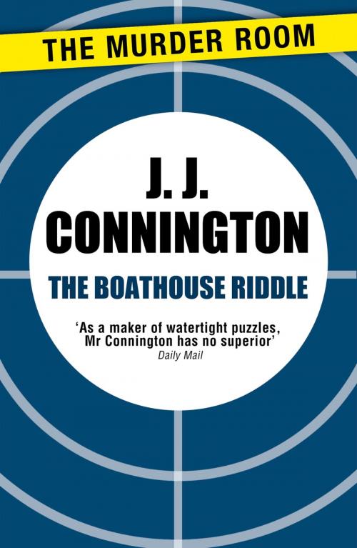 Cover of the book The Boathouse Riddle by J. J. Connington, Orion Publishing Group