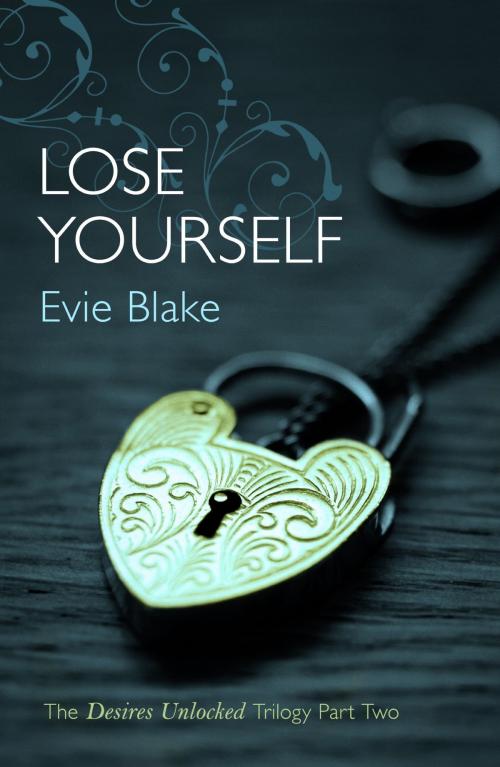 Cover of the book Lose Yourself (The Desires Unlocked Trilogy Part Two) by Evie Blake, Headline