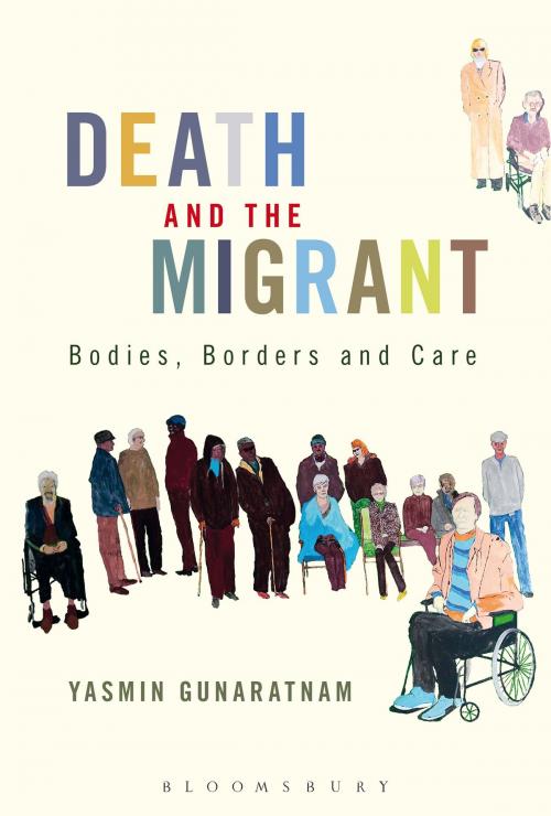 Cover of the book Death and the Migrant by Yasmin Gunaratnam, Bloomsbury Publishing