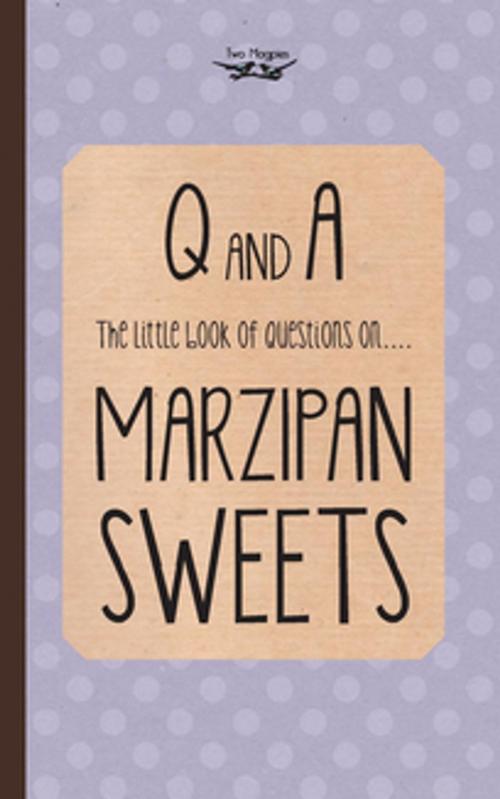 Cover of the book The Little Book of Questions on Marzipan Sweets (Q & A Series) by Two Magpies Publishing, Read Books Ltd.