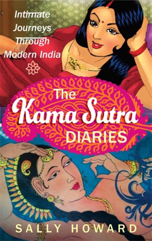Cover of the book The Kama Sutra Diaries by Sally Howard, Quercus