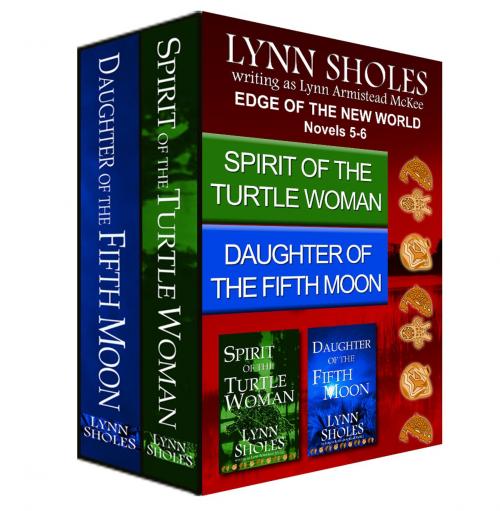Cover of the book Edge of the New World Collection: Novels 5 - 6 by Lynn Sholes, Stone Creek Books