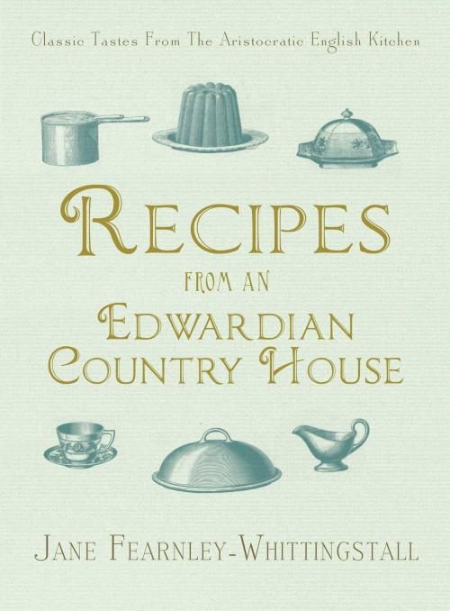 Cover of the book Recipes from an Edwardian Country House by Jane Fearnley-Whittingstall, Atria Books/Marble Arch Press