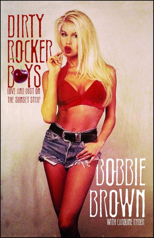Cover of the book Dirty Rocker Boys by Bobbie Brown, Caroline Ryder, Gallery Books