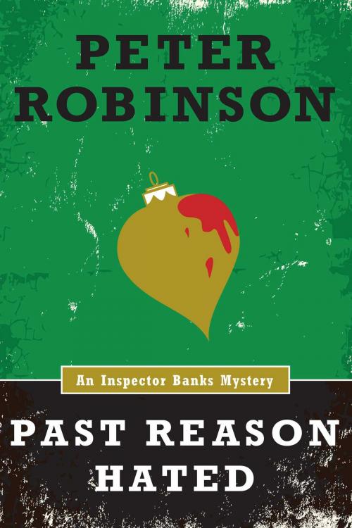 Cover of the book Past Reason Hated (An Inspector Banks Mystery) by Peter Robinson, Scribner