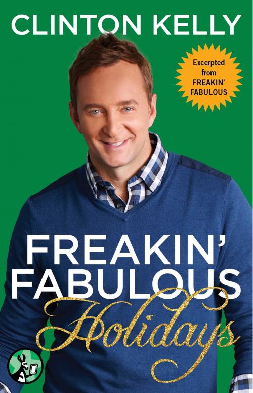 Cover of the book Freakin' Fabulous Holidays by Clinton Kelly, Pocket Star