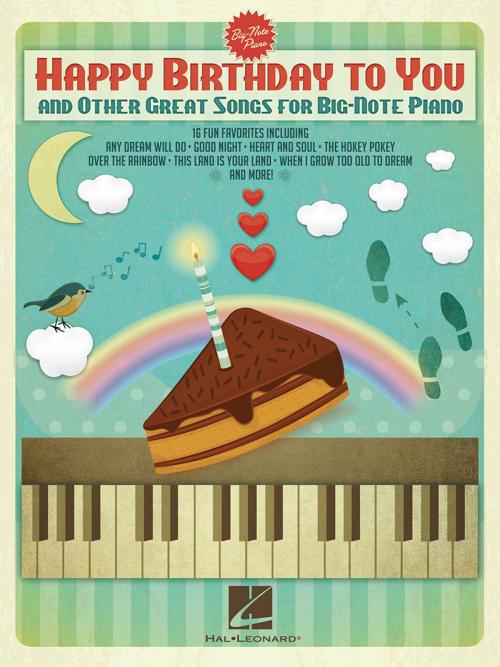 Cover of the book Happy Birthday to You and Other Great Songs for Big-Note Piano by Hal Leonard Corp., Hal Leonard