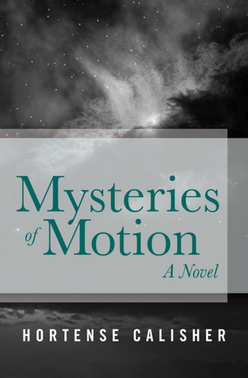 Cover of the book Mysteries of Motion by Hortense Calisher, Open Road Media