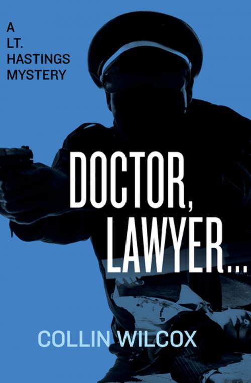 Cover of the book Doctor, Lawyer . . . by Collin Wilcox, MysteriousPress.com/Open Road