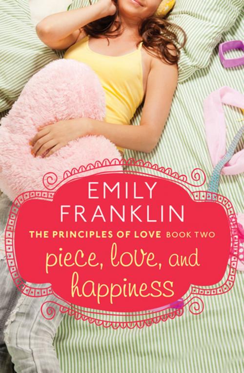 Cover of the book Piece, Love, and Happiness by Emily Franklin, Open Road Media